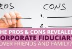 THE PROS CONS REVEALED_ CORPORATE FIDUCIARY OVER FRIENDS AND FAMILY-Doug Network