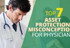 TOP 7 ASSET PROTECTION MISCONCEPTIONS FOR PHYSICIANS - Doug Newborn