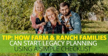 HOW FARM AND RANCH FAMILIES CAN START LEGACY PLANNING USING A SIMPLE CHECKLIST-LegacyLF