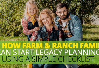 HOW FARM AND RANCH FAMILIES CAN START LEGACY PLANNING USING A SIMPLE CHECKLIST-LegacyLF