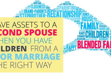 LEAVE ASSETS TO A SECOND SPOUSE WHEN YOU HAVE CHILDREN FROM A PRIOR MARRIAGE THE RIGHT WAY-Doug Newborn