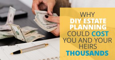 WHY DIY ESTATE PLANNING COULD COST YOU AND YOUR HEIRS THOUSANDS-Doug Newborn