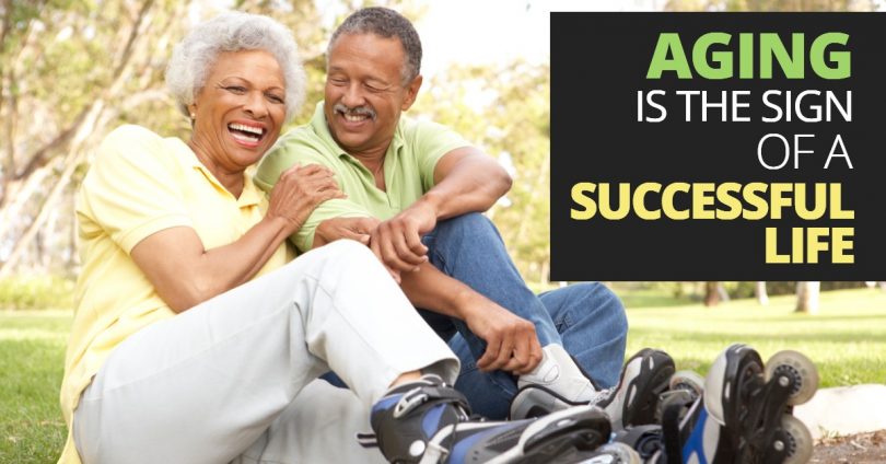 Aging Is The Sign Of A Successful Life-LegacyLF