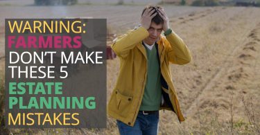FARMERS DONT MAKE THESE 5 ESTATE MISTAKES-LegacyLF