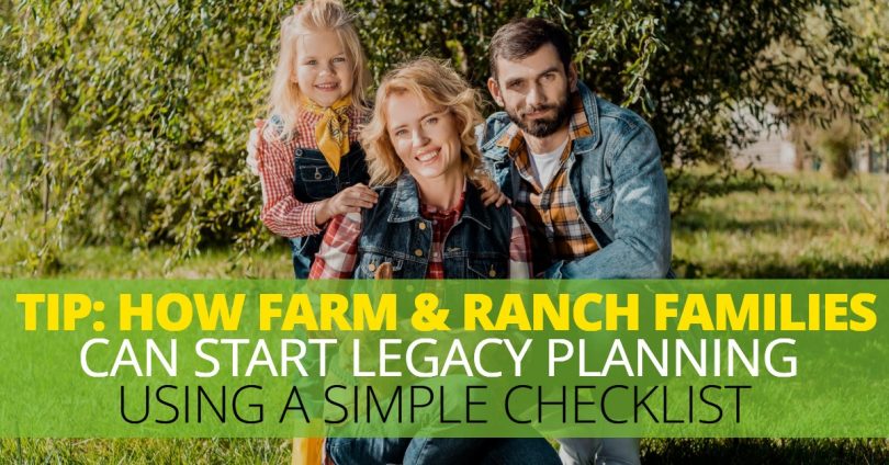 HOW FARM AND RANCH FAMILIES CAN START LEGACY PLANNING USING A SIMPLE CHECKLIST-LegacyLF