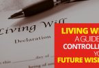 Living Will - A Guide To Controlling Your Future Wishes