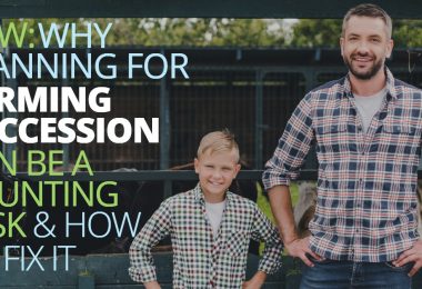 WHY PLANNING FOR FARMING SUCCESSION CAN BE A DAUNTING TASK-LegacyLF