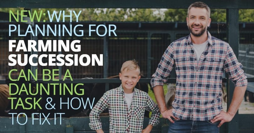 WHY PLANNING FOR FARMING SUCCESSION CAN BE A DAUNTING TASK-LegacyLF